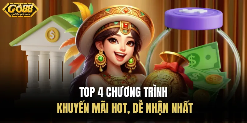 Top 4 chương trình khuyến mãi HOT, dễ nhận nhất 