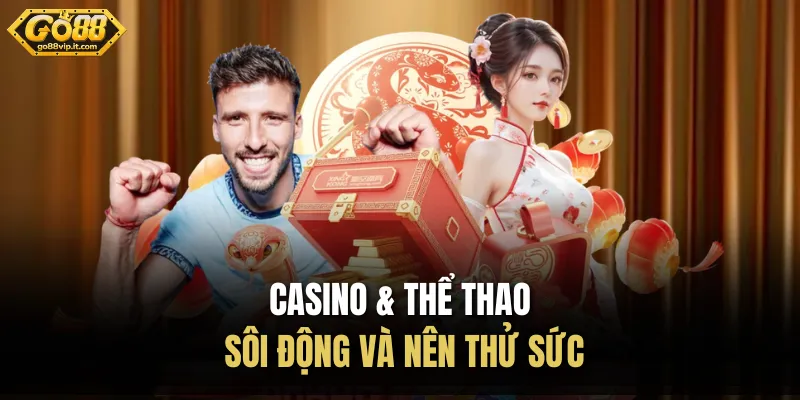 Casino & Thể Thao sôi động và nên thử sức